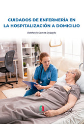 CUIDADOS DE ENFERMERIA EN LA HOSPITALIZACION A DOMICILIO - 9788418980268